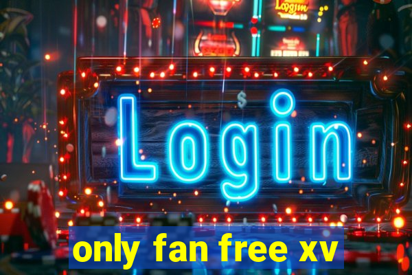 only fan free xv